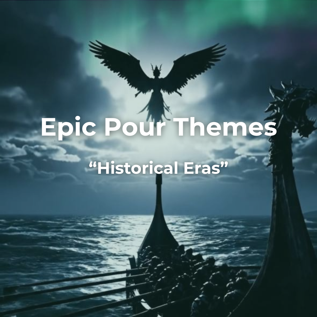 Epic Pour Themes Historical Eras