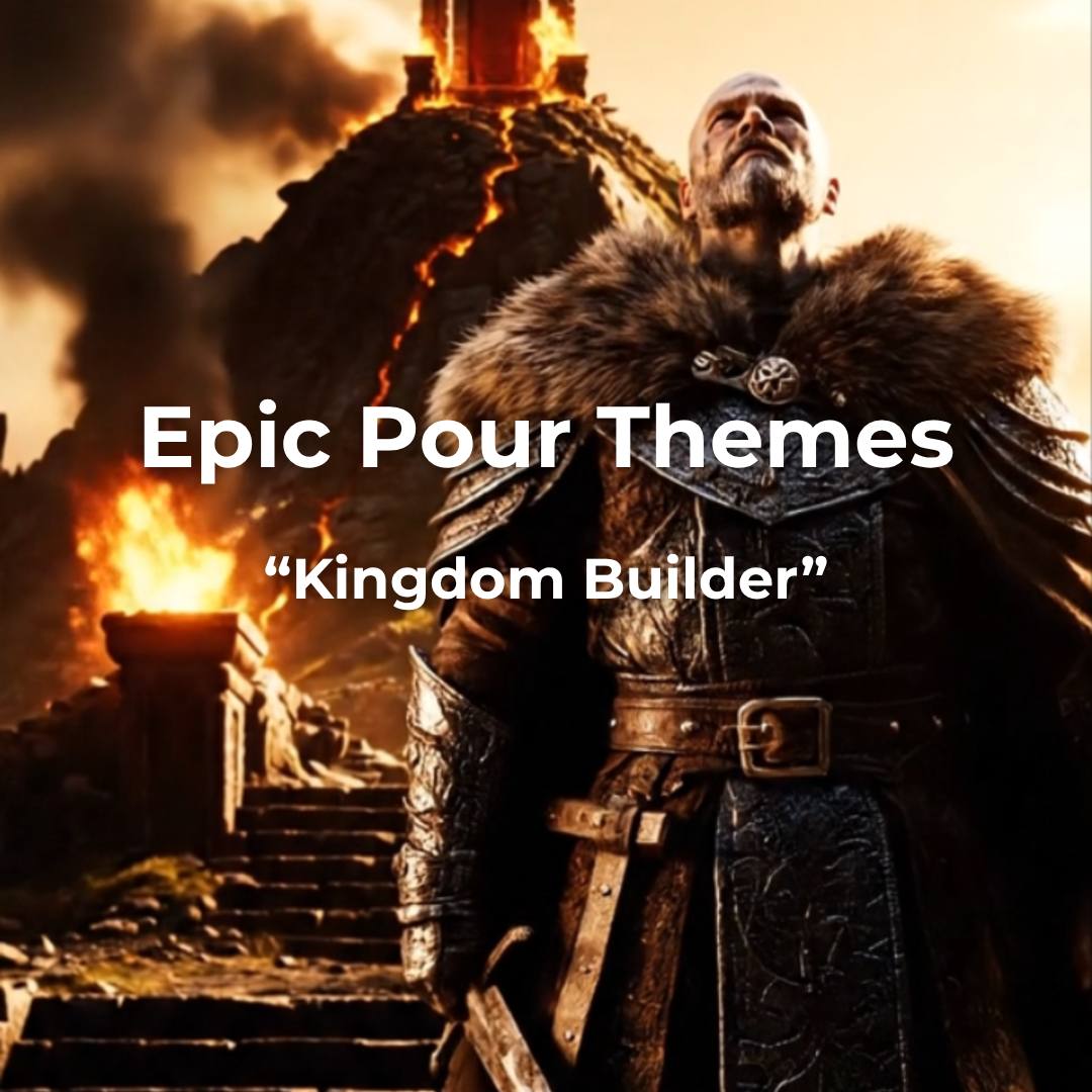 Epic Pour Theme: Kingdom Builder